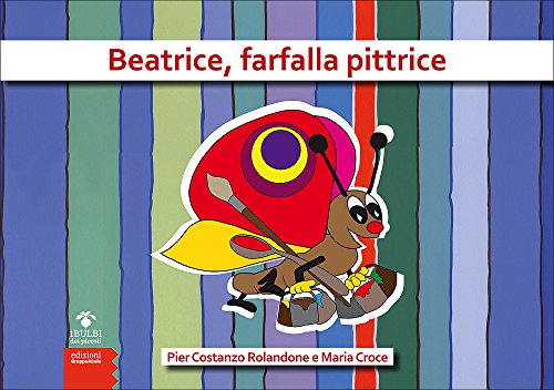 Stock image for Beatrice, farfalla pittrice for sale by libreriauniversitaria.it