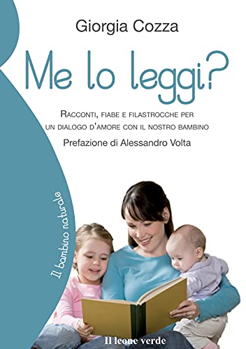 Imagen de archivo de Me lo leggi?: Racconti, fiabe e filastrocche per un dialogo d'amore con il nostro bambino (Il bambino naturale, Band 28) a la venta por medimops