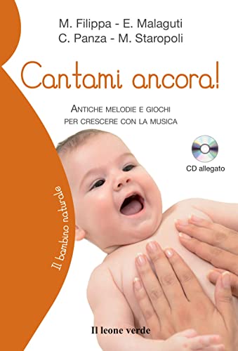 Imagen de archivo de Cantami ancora! Antiche melodie e giochi per crescere con la musica a la venta por Revaluation Books