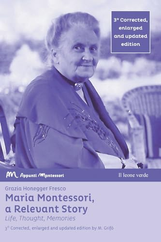 Imagen de archivo de Maria Montessori, a Relevant Story - Life, Thought, Memories a la venta por GreatBookPrices