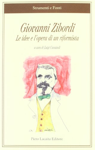 9788865820124: Giovanni Zibordi. Le idee e l'opera di un riformista (Strumenti e fonti)