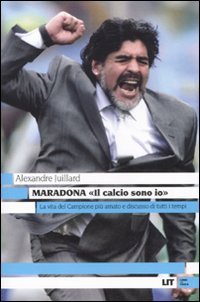 Stock image for Maradona. Il calcio sono io for sale by libreriauniversitaria.it