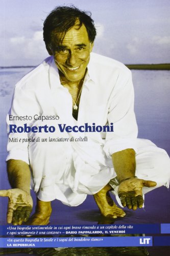 9788865831182: Roberto Vecchioni. Miti e parole di un lanciatore di coltelli