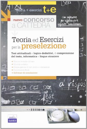 9788865842256: Il nuovo concorso a cattedra. Teoria ed esercizi per la preselezione. Test attitudinali e lodico-deduttivi, di comprensione. Con software di simulazione