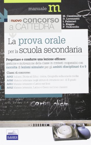 9788865842652: La prova orale del concorso per le classi A043, A050, A051, A052. Progettare e condurre una lezione efficace (Concorso a cattedra)