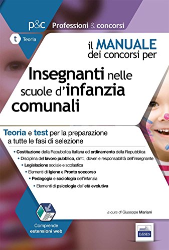 9788865845592: Il manuale dei concorsi per insegnanti nelle scuole d'infanzia comunali. Teoria e test per la preparazione a tutte le fasi di selezione. Con software di simulazione (Professioni & concorsi)