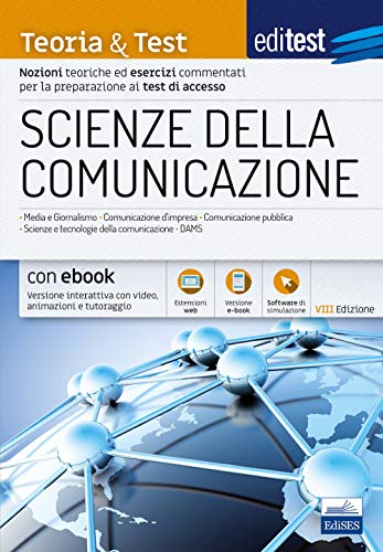 Stock image for Editest. Scienze Della Comunicazione. Teoria & Test. Nozioni Teoriche ed Esercizi Commentati Per La Preparazione Ai Test Di Accesso. Con E-Book. Con Software Di Simulazione for sale by medimops