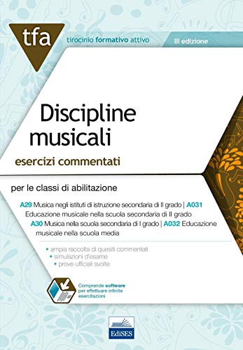 9788865846094: E19 TFA discipline musicali. Esercizi commentati per le classi A29 (A031) e A30 (A032). Con software di simulazione (Tirocinio formativo attivo)