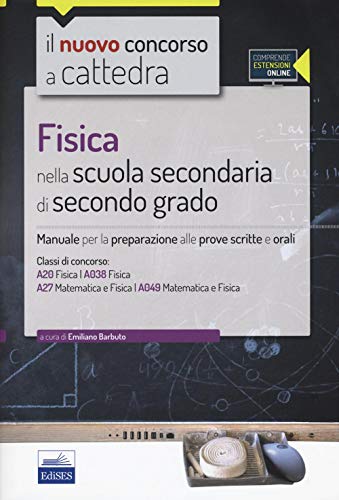 9788865846391: Fisica nella scuola secondaria di secondo grado. Manuale per la preparazione alle prove scritte e orali. Con espansione online (Il nuovo concorso a cattedra)