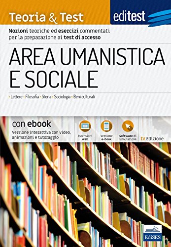 Stock image for EdiTEST. Area umanistica e sociale. Teoria & test. Nozioni teoriche ed esercizi commentati per la preparazione ai test di accesso. Con e-book. Con software di simulazione for sale by medimops