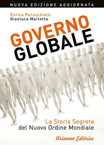 9788865881941: Governo globale. La storia segreta del nuovo ordine mondiale (Un' altra storia)