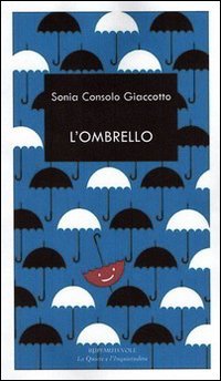 9788865911044: L'ombrello (La quiete e l'inquietudine)