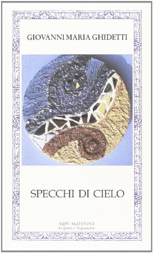 9788865911778: Specchi di cielo (La quiete e l'inquietudine)