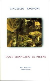 9788865913215: Dove sbiancano le pietre