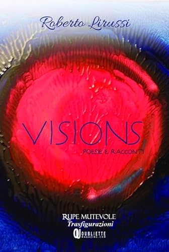 9788865914984: Visions. Poesie e racconti (Trasfigurazioni)