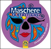 Stock image for Maschere fantastiche. 24 maschere da colorare for sale by medimops