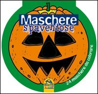 Stock image for Maschere spaventose. 24 maschere da colorare for sale by medimops