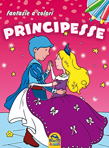 Stock image for Principesse. Fantasie a colori for sale by libreriauniversitaria.it