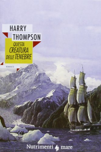 Questa creatura delle tenebre (9788865942307) by Harry Thompson