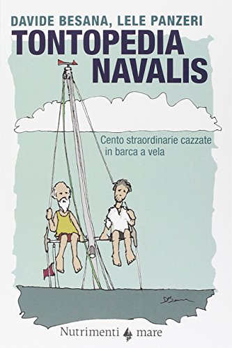 Beispielbild fr Tontopedia navalis. Cento straordinarie cazzate in barca a vela zum Verkauf von libreriauniversitaria.it