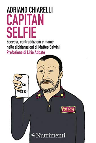 9788865947173: Capitan Selfie. Eccessi, contraddizioni e manie nelle dichiarazioni di Matteo Salvini (Igloo)