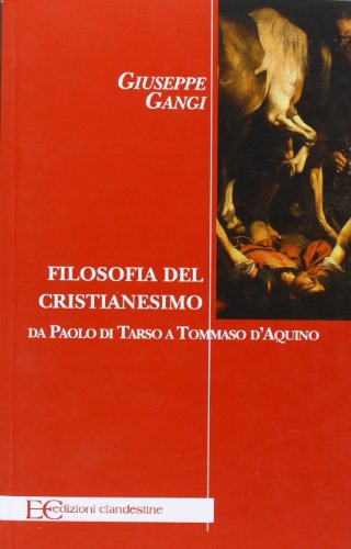 9788865963500: Filosofia del cristianesimo. Da Paolo di Tarso a Tommaso d'Aquino (Saggistica)