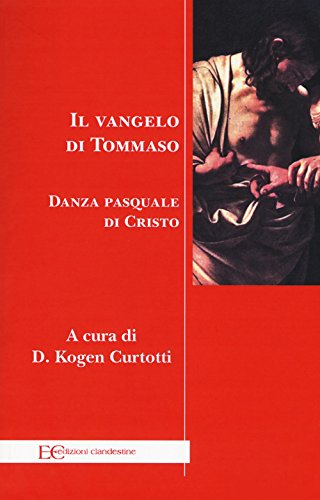 9788865966860: Il Vangelo di Tommaso. Danza pasquale di Cristo (Saggistica)