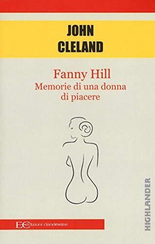 9788865967041: Fanny Hill. Memorie di una donna di piacere (Highlander)