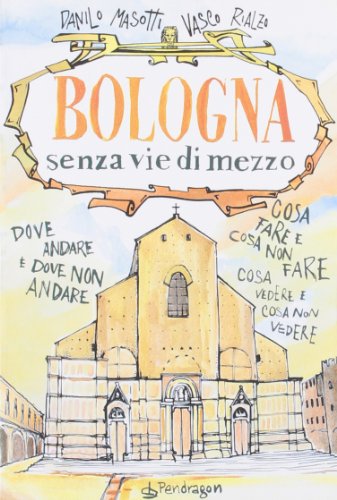 Beispielbild fr Bologna senza vie di mezzo zum Verkauf von medimops