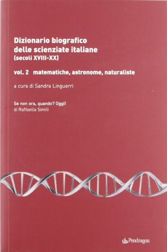 9788865981054: Dizionario biografico delle scienziate italiane (secoli XVIII-XX). Matematiche, astronome, naturaliste (Vol. 2)