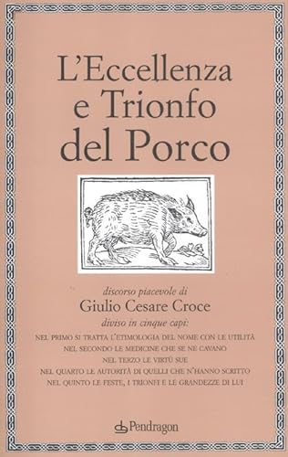 Imagen de archivo de L'eccellenza e trionfo del porco a la venta por libreriauniversitaria.it