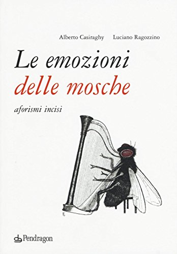 Stock image for Le emozioni delle mosche. Aforismi incisi for sale by libreriauniversitaria.it