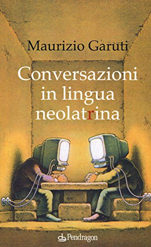 Beispielbild fr Conversazioni in lingua neolatrina zum Verkauf von libreriauniversitaria.it
