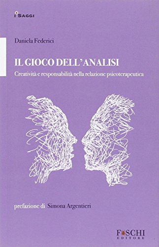 Stock image for Il gioco dell'analisi. Creativit e responsabilit nella relazione psicoterapeutica for sale by Librerie Dedalus e Minotauro