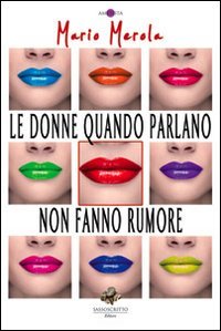 Stock image for Le donne quando parlano non fanno rumore for sale by libreriauniversitaria.it