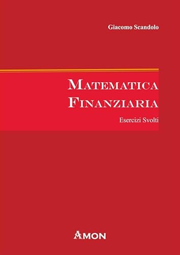 9788866031338: Matematica Finanziaria. Esercizi Svolti