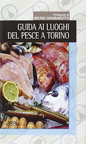 Stock image for Guida ai luoghi del pesce a Torino for sale by libreriauniversitaria.it