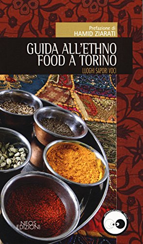 Stock image for Guida all'ethno food a Torino. Luoghi, sapori, voci for sale by libreriauniversitaria.it
