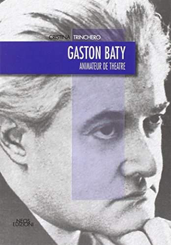 Stock image for Gaston Baty. Animateur de theatre for sale by Ammareal