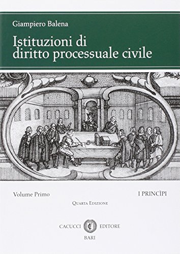 9788866114161: Istituzioni di diritto processuale civile. I princpi (Vol. 1)