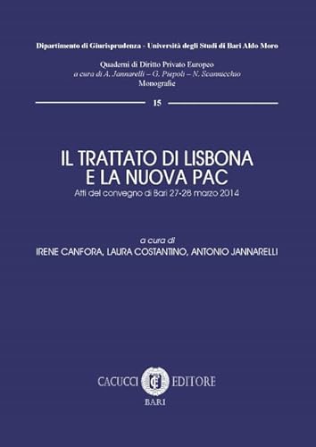 Stock image for Il trattato di Lisbona e la nuova PAC. Atti del convegno (Bari, 27-28 marzo 2014) (Quaderni di diritto privato europeo) for sale by libreriauniversitaria.it