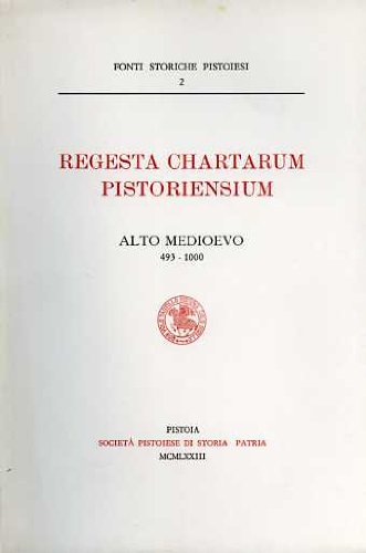 9788866120001: Alto Medioevo (493-100) (Regesta chartarum pistoriensium)