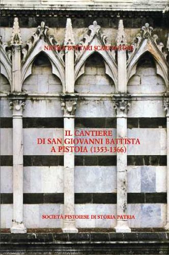 9788866120131: Il cantiere di San Giovanni Battista a Pistoia (1353-1366) (Biblioteca storica pistoiese)