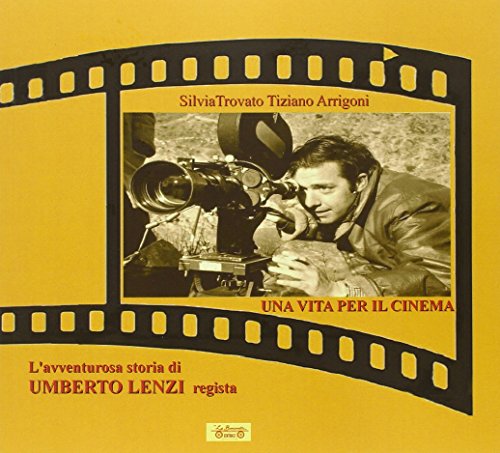 Beispielbild fr Una Vita per il Cinema. L'Avventurosa Storia di Umberto Lenzi Regista zum Verkauf von libreriauniversitaria.it