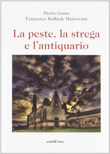 9788866170693: La peste, la strega e l'antiquario