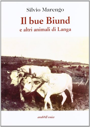 9788866171027: Il bue Biund e altri animali di Langa