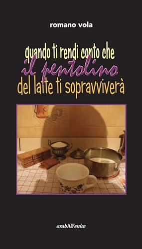 9788866171928: Quando ti rendi conto che il pentolino del latte ti sopravviver