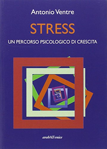 9788866171959: Stress. Un percorso psicologico di crescita