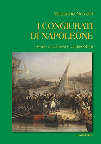 Stock image for I congiurati di Napoleone. Storie di patrioti e di giacobini for sale by libreriauniversitaria.it