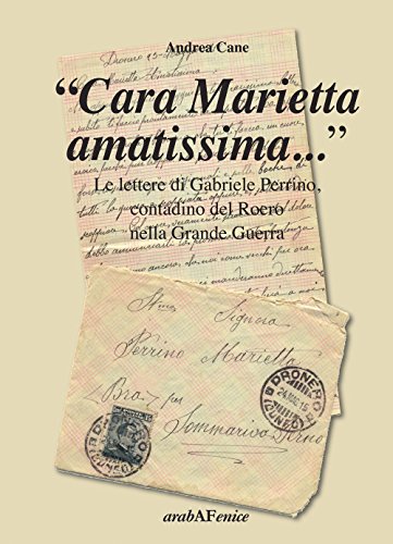 Beispielbild fr Cara Marietta amatissima.. Le lettere di Gabriele Perrino, contadino del Roero nella grande guerra zum Verkauf von medimops